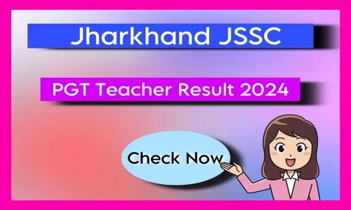 Jharkhand JSSC PGT Teacher Result 2024 