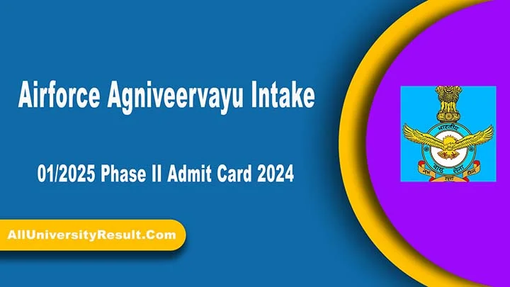 Airforce Agniveer Vayu Intake 01/2025 Phase II Admit Card